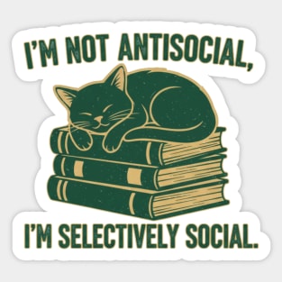 I’m Not Antisocial, I’m Selectively Social Sticker